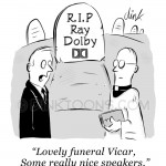 Ray Dolby - "Lovely funeral Vicar, Some really nice speakers." cartoon by Chris Williams