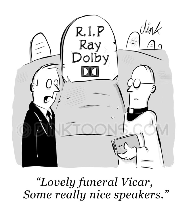 Ray Dolby - "Lovely funeral Vicar, Some really nice speakers." cartoon by Chris Williams