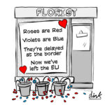 Cartoon- Florist Shop. Outside flowers are dead and wilting due to new Brexit Border checks