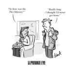 Dink Cartoon - At night, a woman is sitting on a sofa doing some needlework. She asks her partner who is just taking his coat off. “So how was the new film adaptation of 'The Odyssey'?” He replies, “Really long, I thought I'd never get home.”